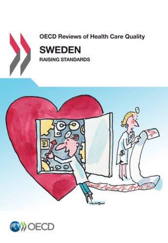 OECD reviews of health care quality : Sweden 2013 : raising standards