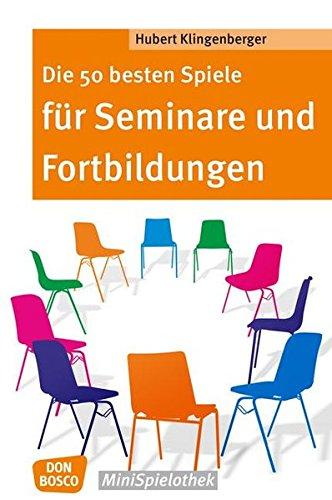 Die 50 besten Spiele für Seminare und Fortbildungen (Don Bosco MiniSpielothek)