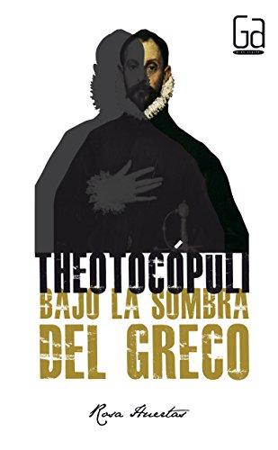 Theotocópuli. Bajo la sombra del Greco (Gran Angular, Band 306)