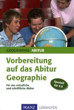 Vorbereitung auf das Abitur Geographie: 12./13. Schuljahr