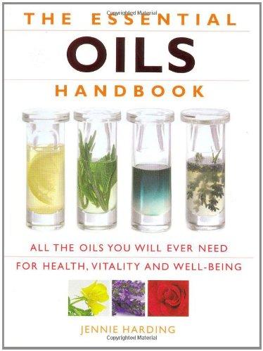 Essential Oils Handbook: All the Oils You Will Ever Need for Health, Vitality and Well-being (Essential Handbook)