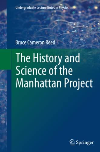 The History and Science of the Manhattan Project (Undergraduate Lecture Notes in Physics)