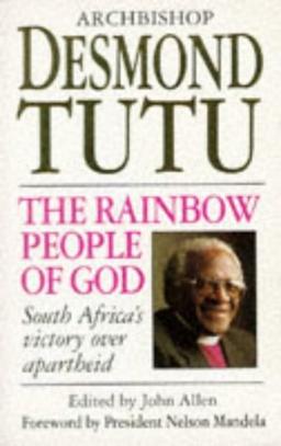 The Rainbow People of God: South Africa's Victory Over Apartheid