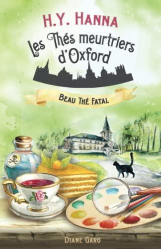 Beau thé fatal: (Les Thés meurtriers d’Oxford - Livre 2)