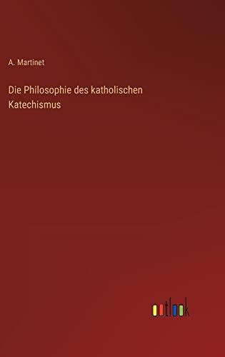 Die Philosophie des katholischen Katechismus