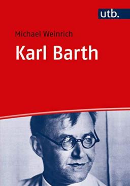 Karl Barth: Leben - Werk - Wirkung