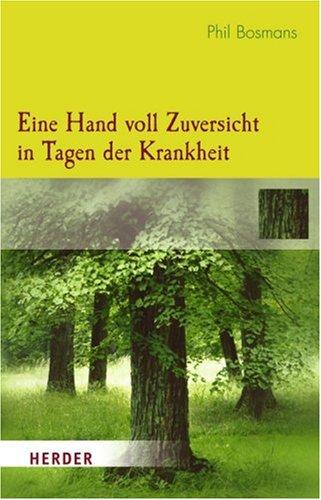 Eine Hand voll Zuversicht in Tagen der Krankheit