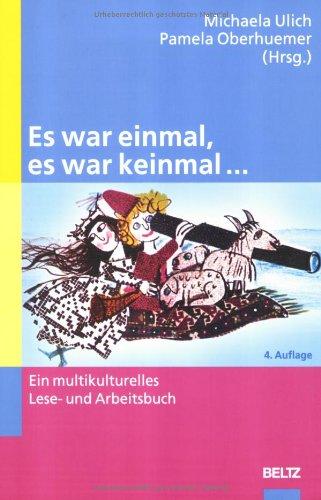 Es war einmal, es war keinmal ...: Ein multikulturelles Lese- und Arbeitsbuch (Beltz Praxis)