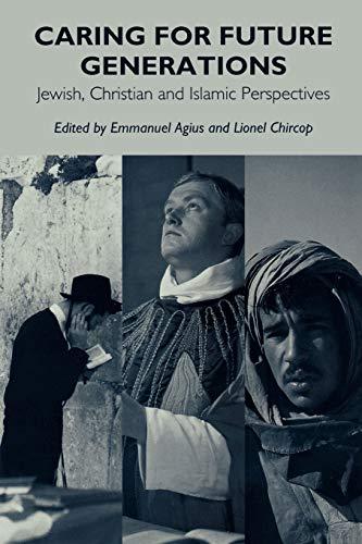 Caring for Future Generations: Jewish, Christian and Islamic Perspectives (Praeger Studies on the 21st Century)