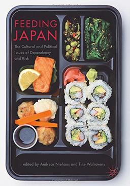 Feeding Japan: The Cultural and Political Issues of Dependency and Risk