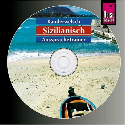 Reise Know-How Kauderwelsch Sizilianisch AusspracheTrainer (Audio-CD): Kauderwelsch-CD