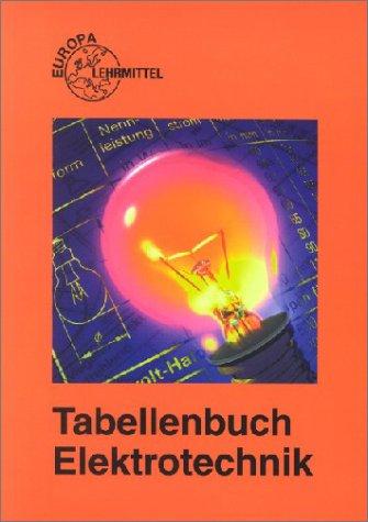 Tabellenbuch Elektrotechnik. Tabellen, Formeln, Din-Normen, VDE-Bestimmungen, Rechnen, Fachkunde Ze ichnen, Werkstoffkunde