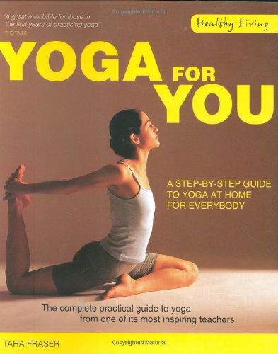 Yoga for You: A Step-by-step Guide to Yoga at Home for Everybody (Healthy Living)