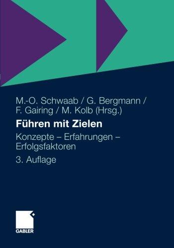 Führen mit Zielen: Konzepte - Erfahrungen - Erfolgsfaktoren (German Edition)