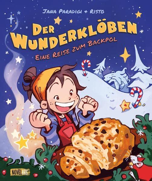 Der Wunderklöben - Eine Reise zum Backpol: Ein weihnachtliches Bilderbuch zum Vorlesen ab 4 Jahren mit Rezept zum Nachbacken