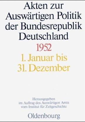 Akten zur Auswärtigen Politik der Bundesrepublik Deutschland: 1952