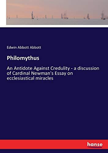 Philomythus: An Antidote Against Credulity - a discussion of Cardinal Newman's Essay on ecclesiastical miracles