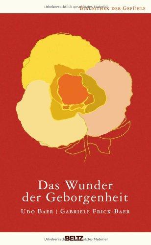 Das Wunder der Geborgenheit (Bibliothek der Gefühle)