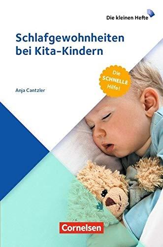 Die kleinen Hefte / Schlafgewohnheiten bei Kita-Kindern: Die schnelle Hilfe!. Ratgeber