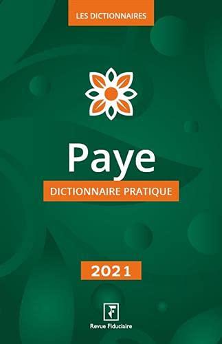 Paye : dictionnaire pratique : 2021