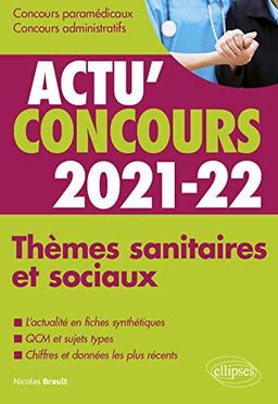 Thèmes sanitaires et sociaux 2021-2022 : concours paramédicaux, concours administratifs : cours et QCM