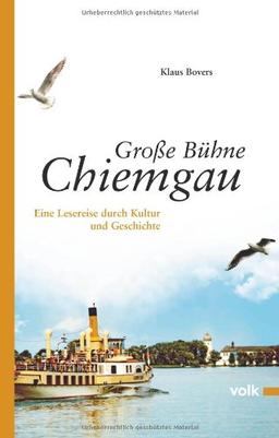 Große Bühne Chiemgau: Eine Lesereise durch Kultur und Geschichte