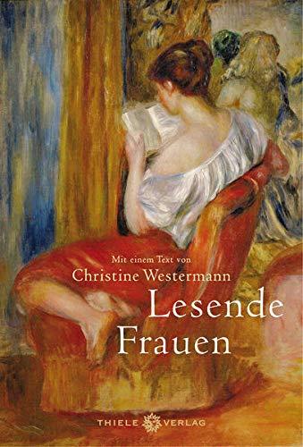 Lesende Frauen: Mit einem Essay von Christine Westermann