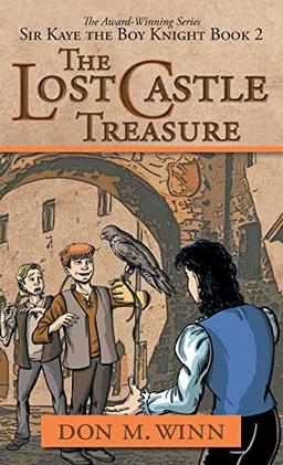 The Lost Castle Treasure: Sir Kaye the Boy Knight Book 2