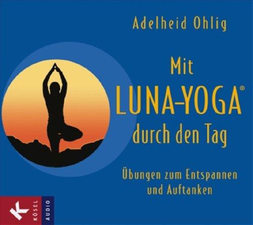 Mit Luna-Yoga durch den Tag: Übungen zum Entspannen und Auftanken, Audio-CD