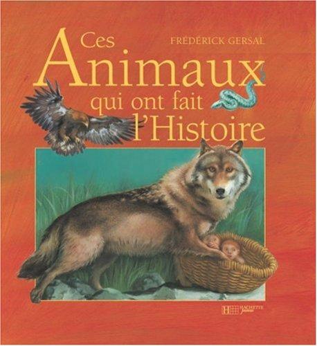 Ces animaux qui ont fait l'histoire