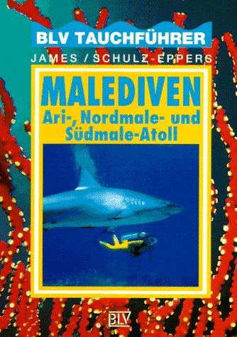 Malediven. BLV Tauchführer. Ari-, Nordmale- und Südmale- Atoll