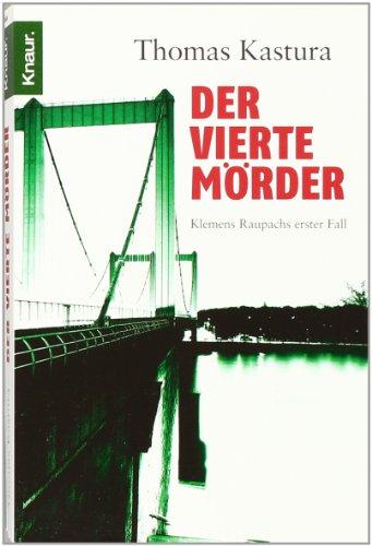 Der vierte Mörder: Klemens Raupachs erster Fall