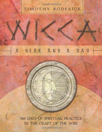 Wicca: A Year and a Day: 366 Days of Spiritual Practice in the Craft of the Wise