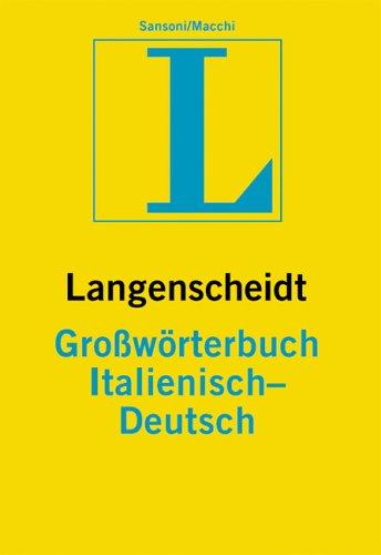 Langenscheidt Großwörterbuch Italienisch Teil I: Italienisch-Deutsch