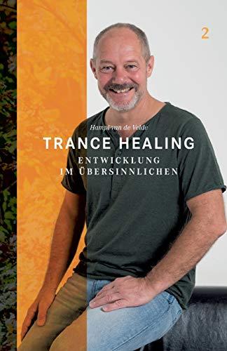 Trance Healing 2: Entwicklung im Übersinnlichen