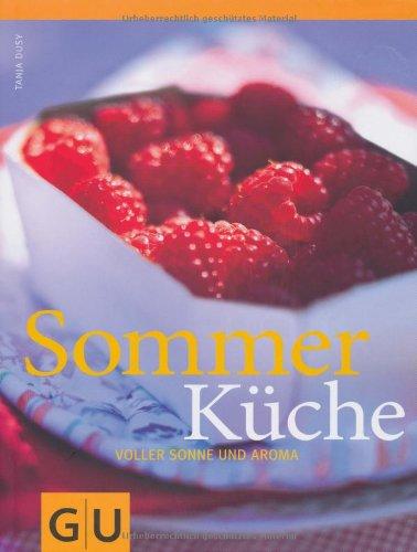 Sommerküche: voller Sonne und Aroma (GU Themenkochbuch)