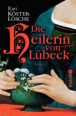 Die Heilerin von Lübeck: Roman