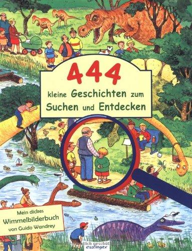 444 kleine Geschichten zum Suchen und Entdecken: Mein dickes Wimmelbilderbuch