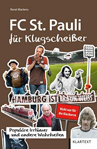 FC St. Pauli für Klugscheißer: Populäre Irrtümer und andere Wahrheiten