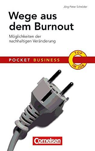 Pocket Business: Wege aus dem Burnout: Möglichkeiten der nachhaltigen Veränderung