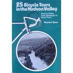 25 Bicycle Tours in the Hudson Valley: Scenic Rides from Saratoga to West Point (25 Bicycle Tours Guide)