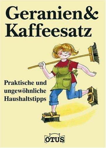 Geranien & Kaffeesatz: Praktische und ungewöhnliche Haushaltstipps