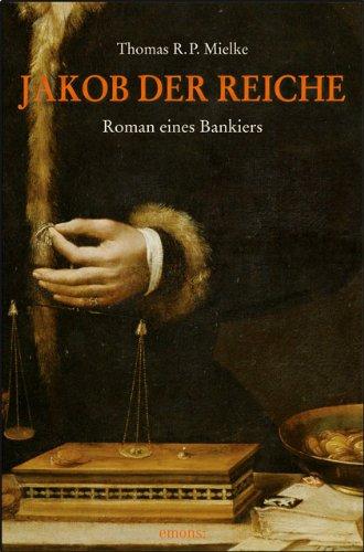 Jakob der Reiche - Roman eines Bankiers