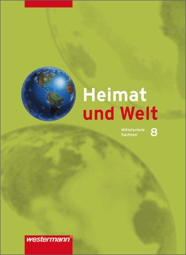 Heimat und Welt - Ausgabe 2004 zum neuen Lehrplan für das 7.-10. Schuljahr an Mittelschulen in Sachsen: Schülerband 8