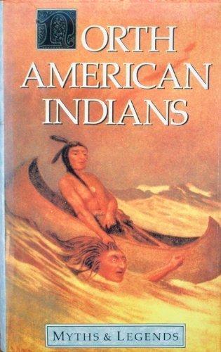 Myths and Legends of the North American Indians (Myths & Legends)