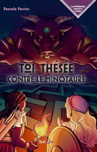 Toi, Thésée contre le Minotaure