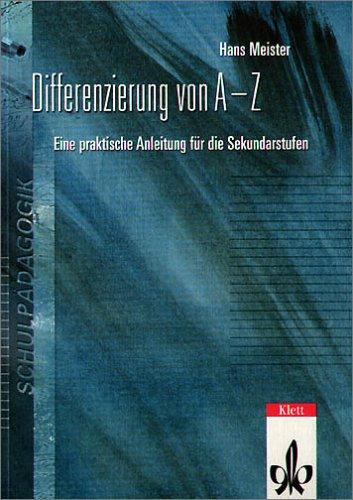 Differenzierung von A - Z. Eine praktische Anleitung für die Sekundarstufen