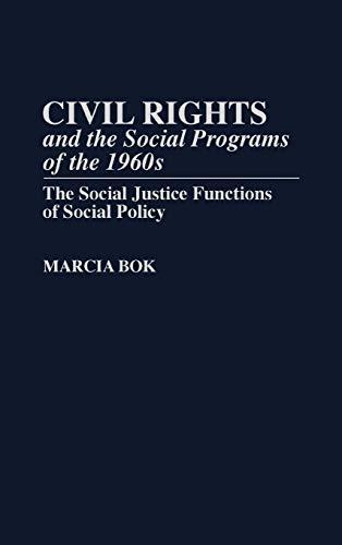 Civil Rights and the Social Programs of the 1960s: The Social Justice Functions of Social Policy (Studies; 15)