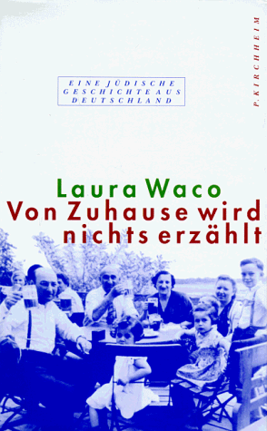 Von Zuhause wird nichts erzählt: Eine jüdische Geschichte aus Deutschland