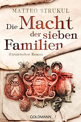 Die Macht der sieben Familien: Historischer Roman